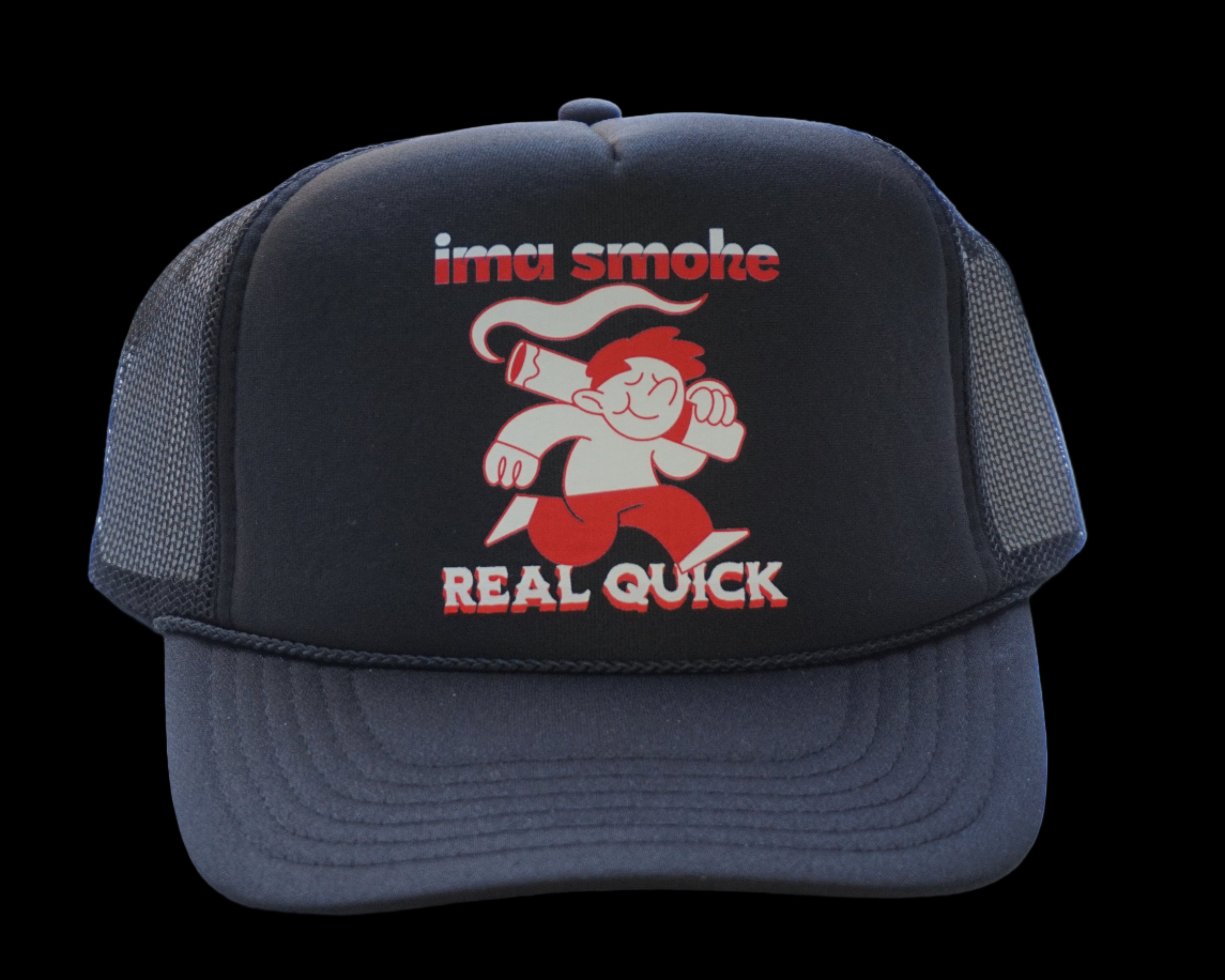 Ima smoke real quick  Black trucker